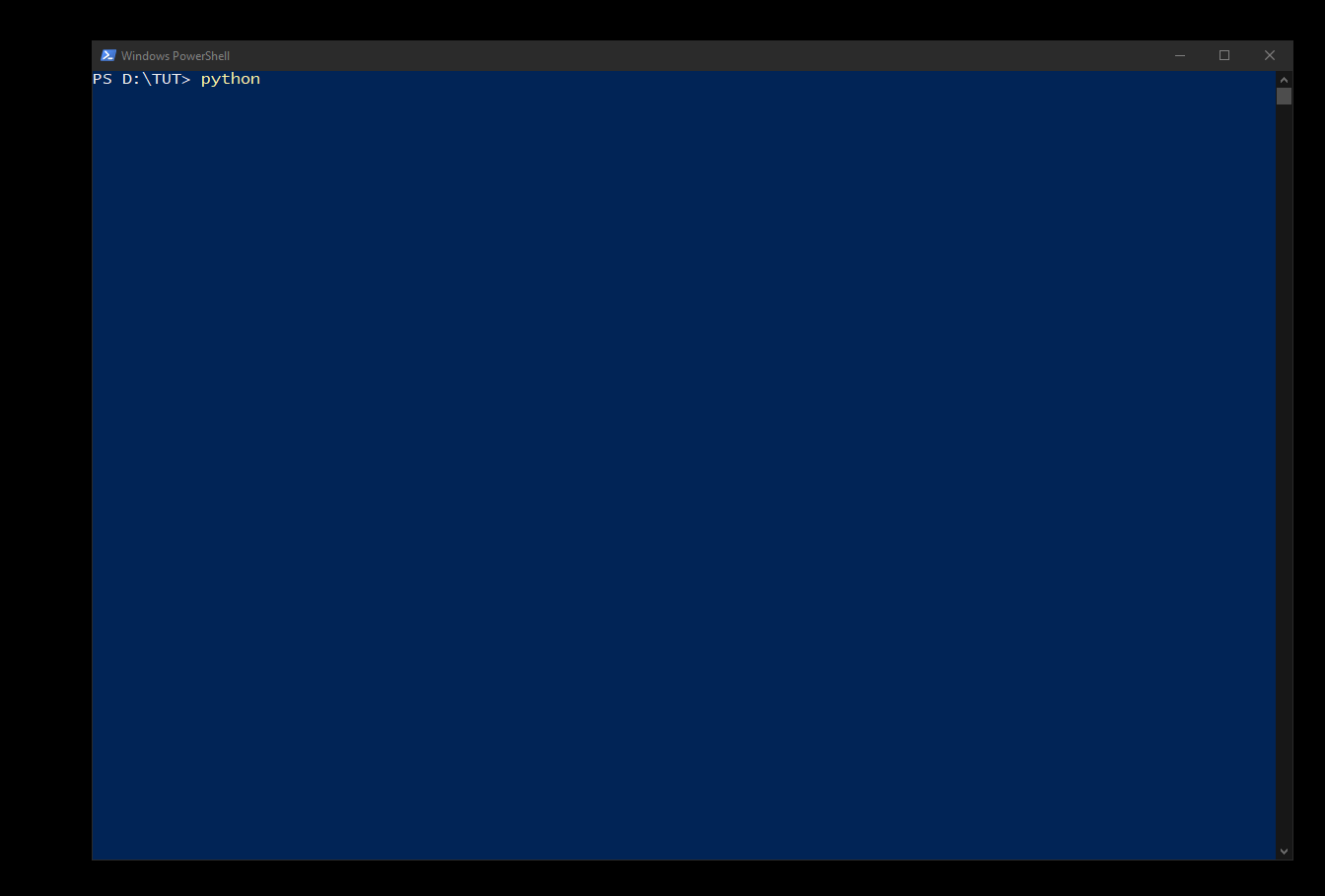 Open a Powershell Terminal and write python